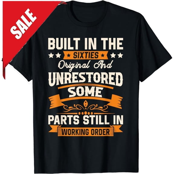 Sam Soft Built In The Sixties Original & Unrestored 60S Birthday Men T-Shirt