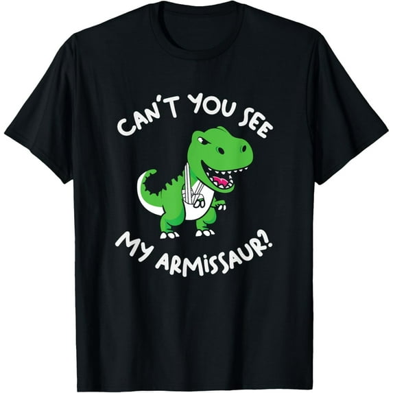 Sam Soft Can'T You See My Armissaur Cute Dinosaur Broken Arm T-Shirt Full Size S-5XL
