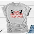 thumbnail image 1 of Sam Soft Cats Are Cooler Than Dogs, Gray, Unisex Short Sleeve T-Shirt Unisex Cotton Tee, Full Size S-5XL, 1 of 4