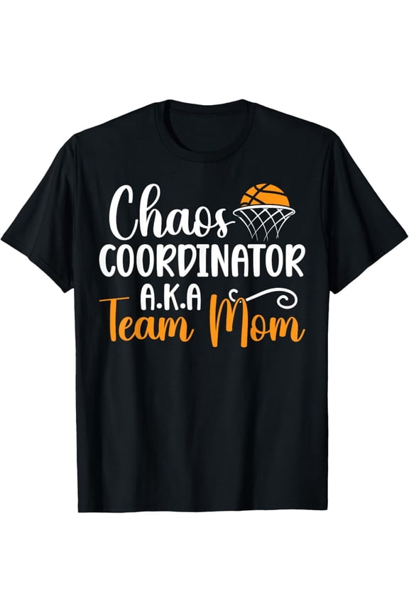 Chaos Coordinator Basketball Team Mom Basketball Team Mama T-Shirt