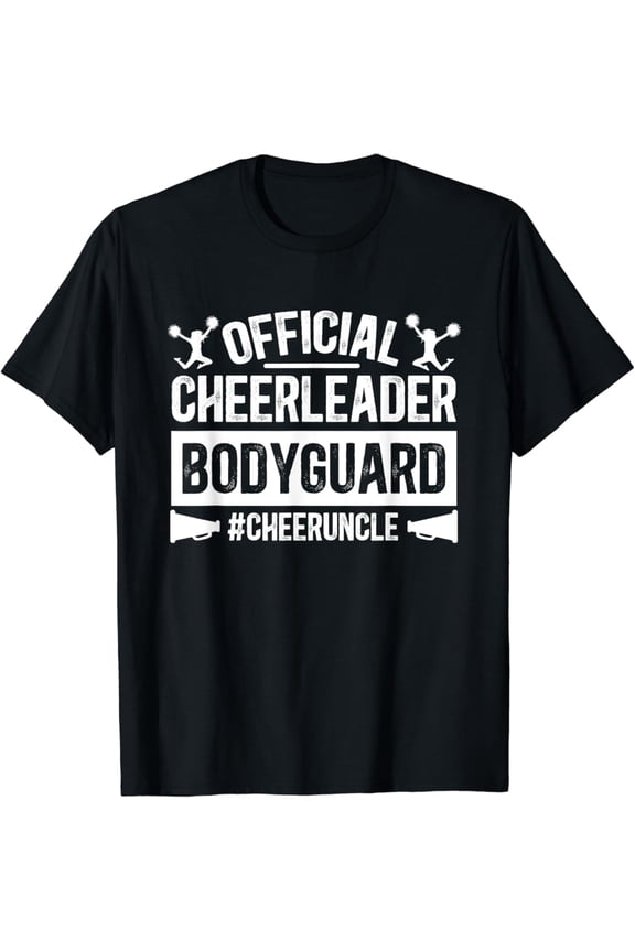 Cheerleader Bodyguard Cheer Uncle Of A Cheerleader Uncle T-Shirt Full Size S-5Xl