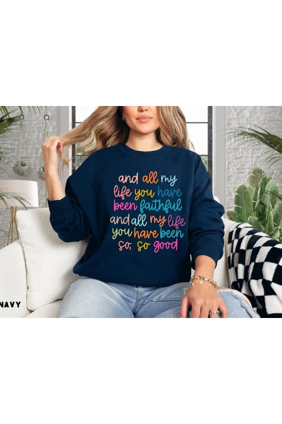 Christian - And All My Life Faithful Sweater - Scripture Hoodie - Positive Quote Tee - Religious Gift for Women