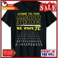 thumbnail image 1 of Sam Soft Come To The Math Side We Have Pi Math Geek Nerd Unisex T-Shirt, 1 of 5