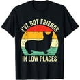 thumbnail image 1 of Sam Soft Corgi I've Got Friends In Low Places Pembroke Welsh Lover Te T-Shirt, 1 of 5