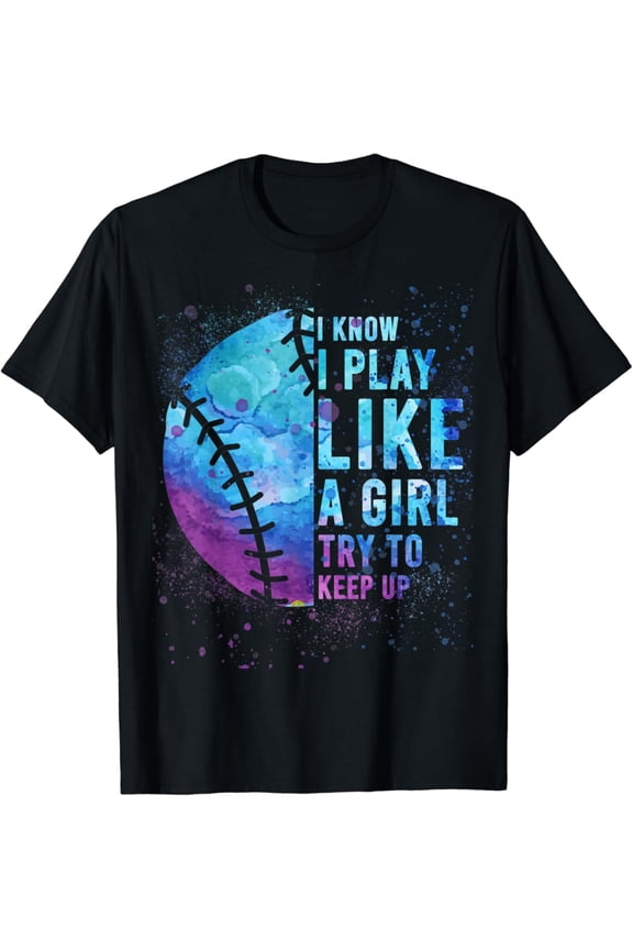 Cute I Know I Play Like A Girl Softball Player Womens T-Shirt, Gift For Friend, Full Size S-5Xl