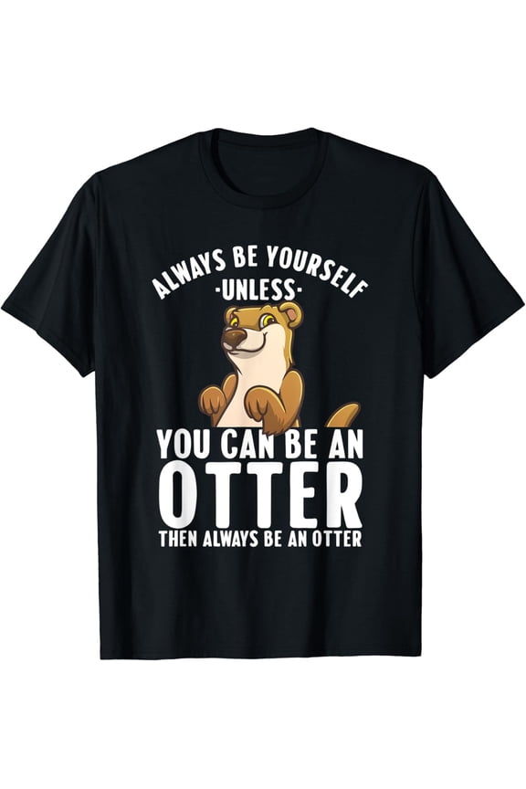 Cute Otter Design For Men Women Sea River Otter Wild Animal T-Shirt