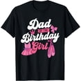 thumbnail image 1 of Sam Soft Dad Of The Birthday Girl - Ballet Dancer Dancing Ballerina T-Shirt Full Size S-5Xl, 1 of 5