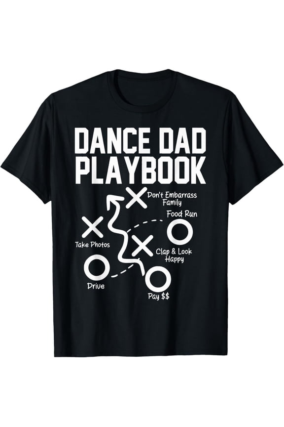 Dance Dad Playbook T-Shirt Gift For Him Her Friends, Cotton Tee