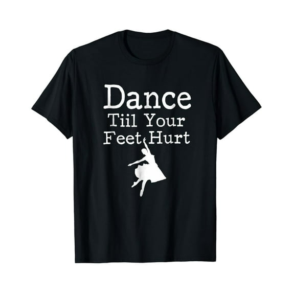 Sam Soft Dance Tiil Your Feet Hurt Ballet Dancer T-Shirt For Women Full Size S-5Xl