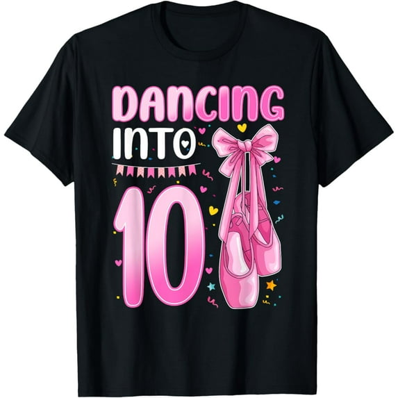 Sam Soft Dancing Into 10 Years Old 10Th Birthday Ballet Girl Party T-Shirt Full Size S-5Xl