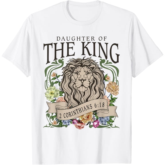 Sam Soft Daughter Of The Christ King,2 Corinthians 6:18 Lion Christian T-Shirt