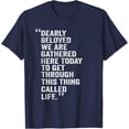 thumbnail image 1 of Sam Soft Dearly Beloved We Are Gathered Here Today To Get Through T-Shirt All Size S-5XL, 1 of 5