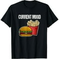 thumbnail image 1 of Sam Soft Design - Current Mood Burger & Fries T-Shirt All Size S-5XL, 1 of 5