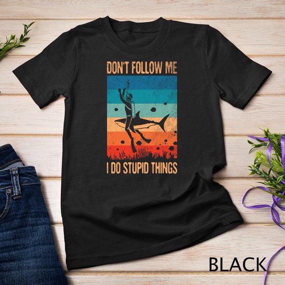 Sam Soft Don'T Follow Me I Do Stupid Things Scuba Diving Dive Diver Unisex T-Shirt