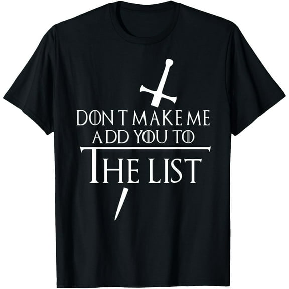 Sam Soft Don'T Make Me Add You To The List Gift ,Mother Day T-Shirt