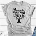 thumbnail image 1 of Sam Soft Don'T Make Me Flip My Witch Switch,, Gray, Unisex, T-Shirt Unisex Cotton Tee, Full Size S-5XL, 1 of 4