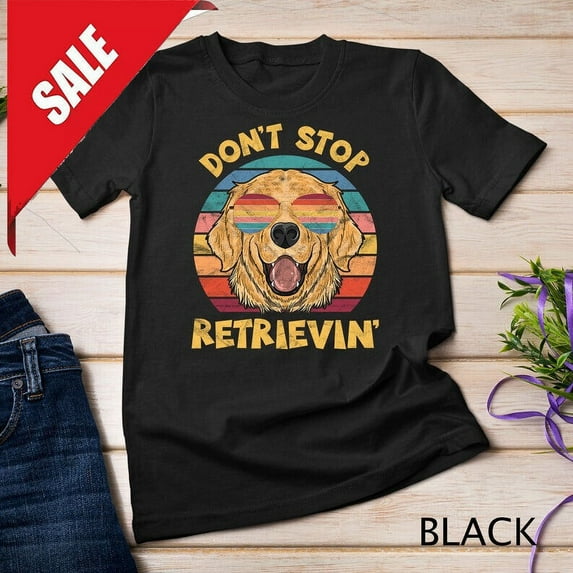 Sam Soft Dont Stop Retrievin Golden Retriever Dog Gifts T-Shirt