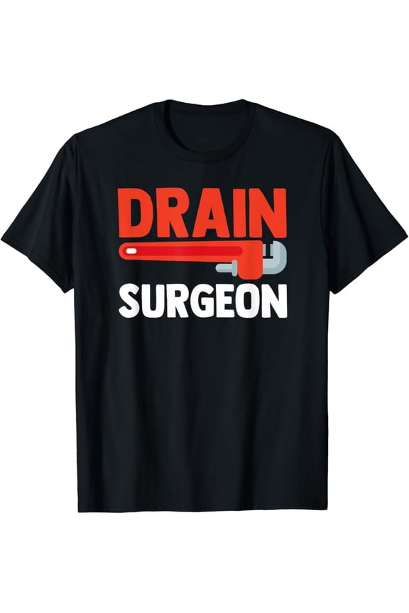 Drain Surgeon Plumber Tools Job T-Shirt, Gift For Friend, Full Size S-5Xl
