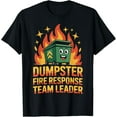 thumbnail image 1 of Sam Soft Dumpster Fire Response Team Leader T-Shirt Full Size S-5XL, 1 of 5