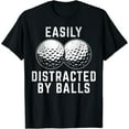 thumbnail image 1 of Sam Soft Easily Distracted By Balls Golfer Golf Ball Putt T-Shirt, Gift For Friend, Full Size S-5Xl, 1 of 5