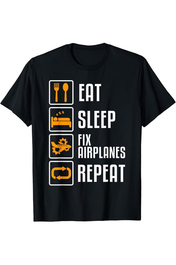 Eat Sleep Fix Airplanes Repeat Aircraft Mechanic Crew T-Shirt, Gift For Friend, Full Size S-5Xl