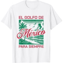 Sam Soft El Golfo De Mexico Para Siempre Gulf Of Mexico Unisex T-Shirt Full Size S-5XL