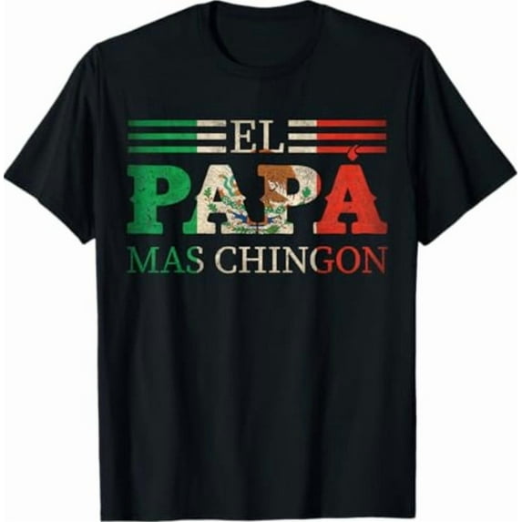 Sam Soft El Papa Mas Chingon Mexican Dad Father's Day T-Shirt All Size S-5XL