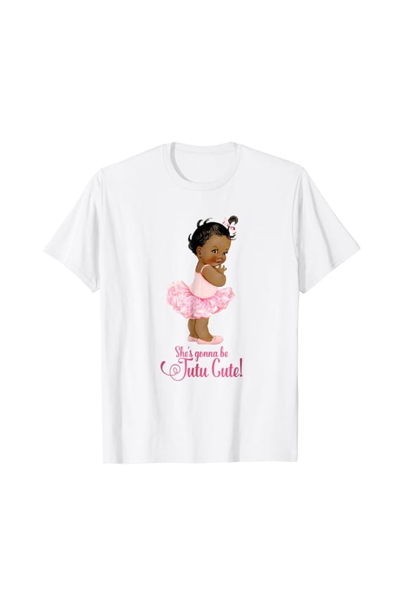 Ethnic Tutu Cute Ballet Team Girl Baby Shower T-Shirt Full Size S-5Xl