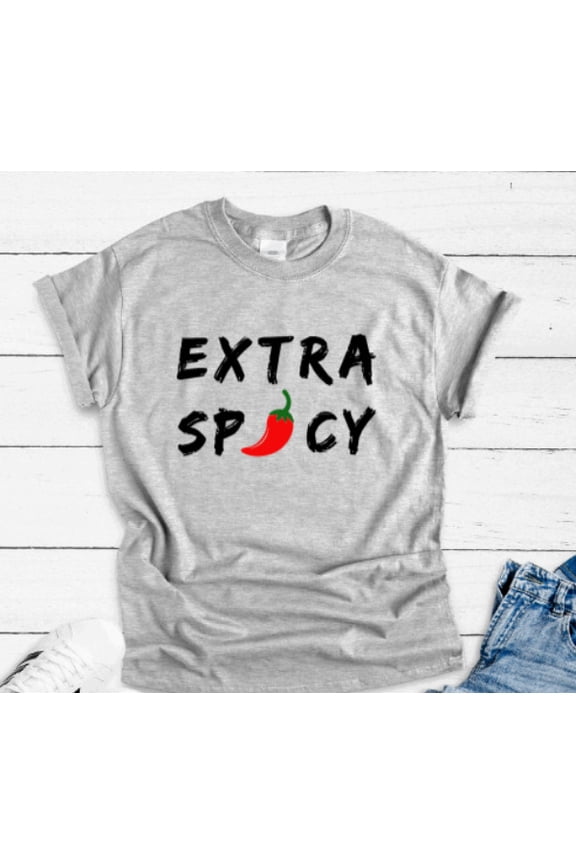 Extra Spicy, Gray Unisex Short Sleeve T-Shirt Unisex Cotton Tee, Full Size S-5XL