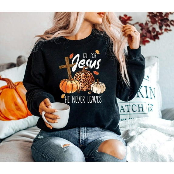 Sam Soft Fall For Christ He Never Leaves Sweatshirt, Fall Sweater, Thanksgiving Gifts, Sweatshirt For Christian Women, Christ Sweatshirt, Fall Crewneck