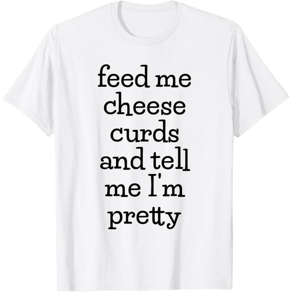 Sam Soft Feed Me Cheese Curds, Cheese Curd T-Shirt Full Size S-5XL