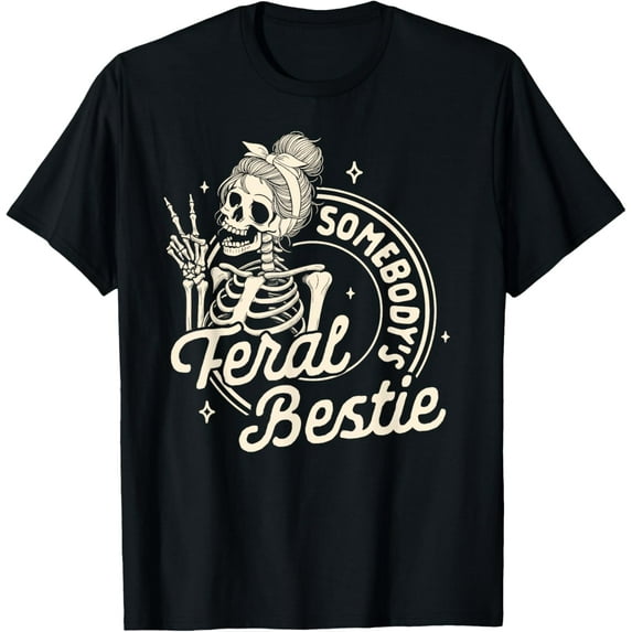 Sam Soft Feral Besties Squad Best Friend BFF Somebody's Feral Bestie T-Shirt