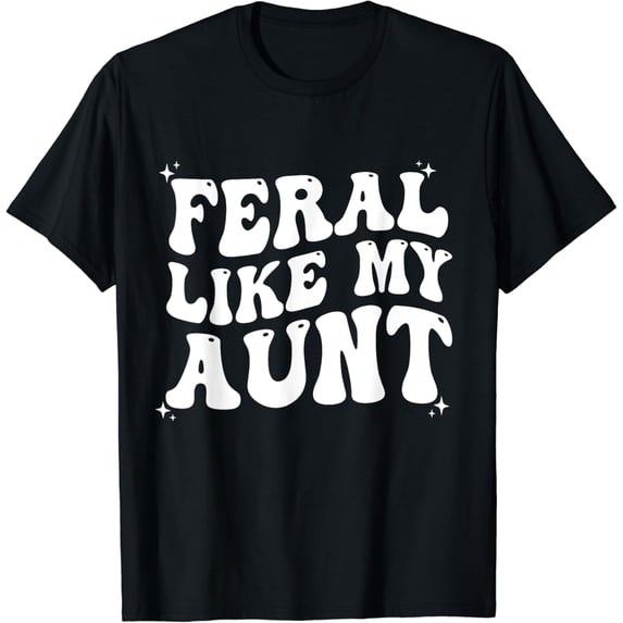 Sam Soft Feral Like My Aunt T-Shirt