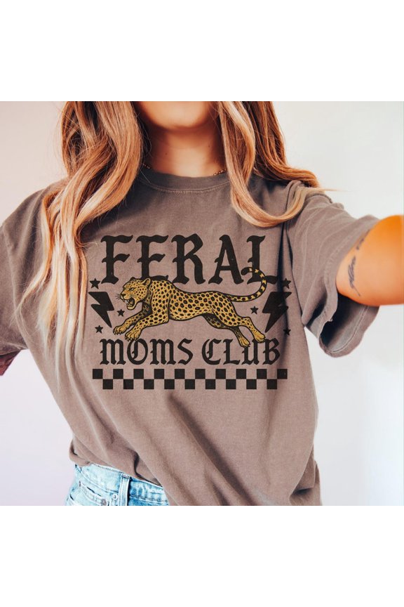 Feral Moms Club T-Shirt: New Mom All Size S-5XL