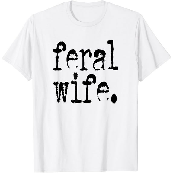 Sam Soft Feral Wife Typography T-Shirt