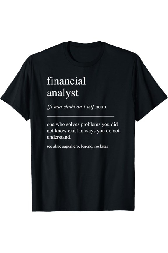 Financial Analyst Definition Finance CFA Retirement T-Shirt Full Size S-5XL