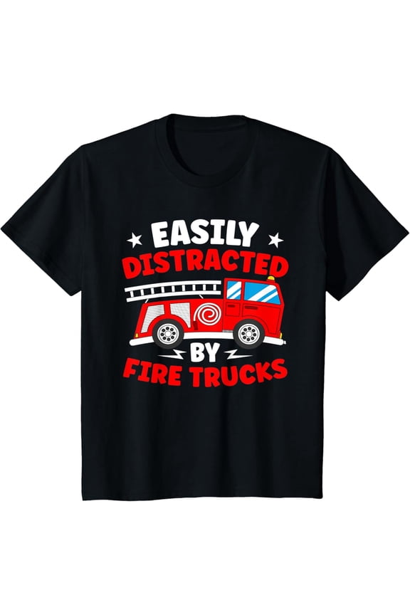 Firefighter Boys Easily Distracted By Fire Trucks T-Shirt Full Size S-5XL