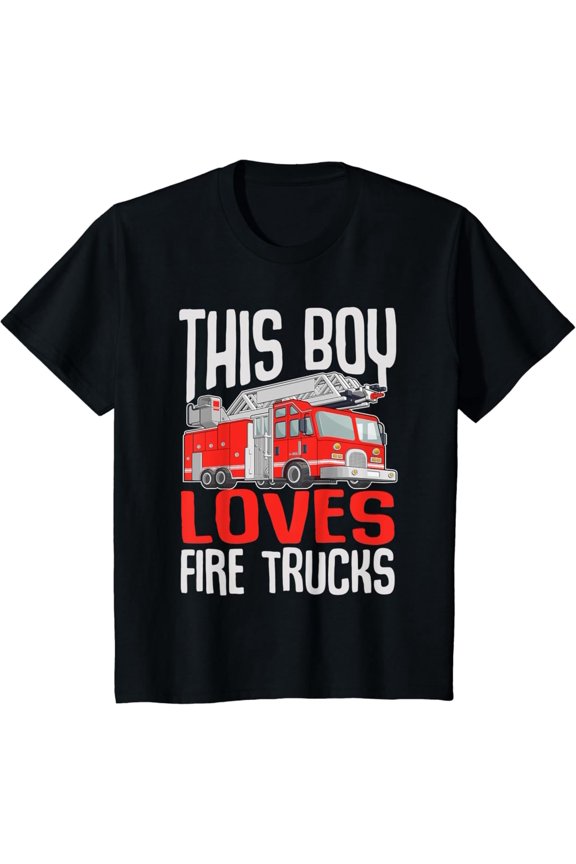 Firefighter This Boy Loves Fire Trucks T-Shirt Full Size S-5XL