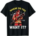 thumbnail image 1 of Sam Soft Firefighter Where You Want It Firefighting Fireman T-Shirt Full Size S-5XL, 1 of 5