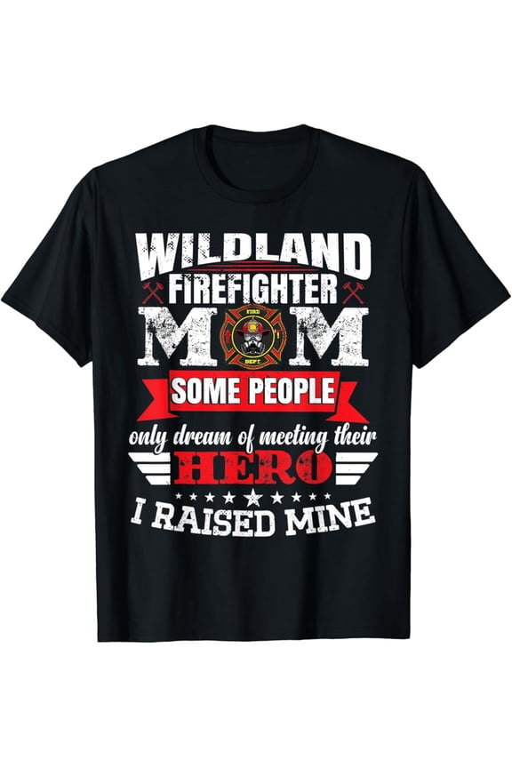 Firewoman Wildland Firefighter Mom T-Shirt Full Size S-5XL