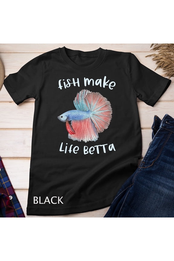 Fish Make Life Betta Gifts Betta Fish Mom Aquarium Keeper Unisex T-Shirt