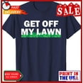 thumbnail image 1 of Sam Soft Get Off My Lawn Quote Landscaping Gardening Unisex T-Shirt, 1 of 5