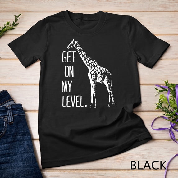 Sam Soft Get On My Level Giraffe Tall Zoo Animal Giraffe Life Unisex T-Shirt