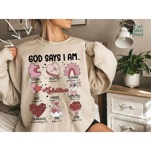 Sam Soft God Says I Am Sweatshirt Shirt, Christian Love Shirt, Cute Love Shirt, Love Day, Love Day Gift, Love Shirt, Love Shirt