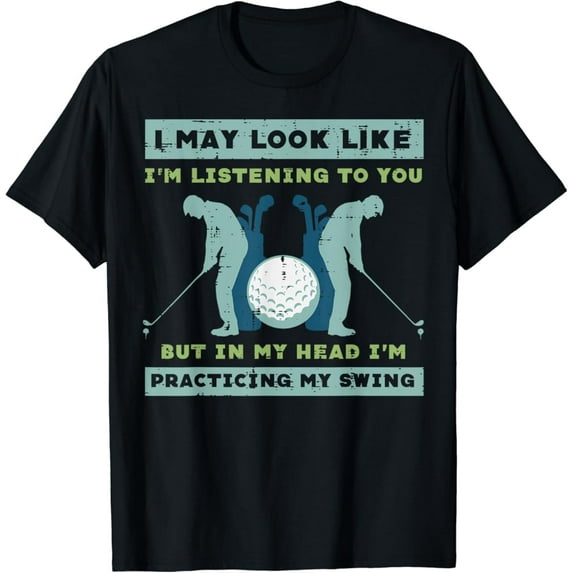 Sam Soft Golf I May Look Listening Practicing My Swing Golfer Dad Men T-Shirt, Gift For Friend, Full Size S-5Xl
