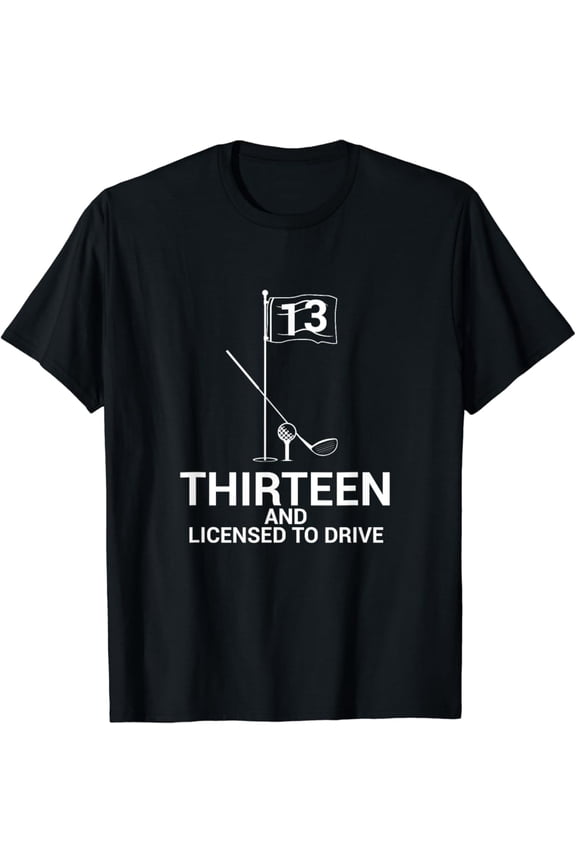 Golf Saying Teen Golfer 13Th Birthday T-Shirt, Gift For Friend, Full Size S-5Xl