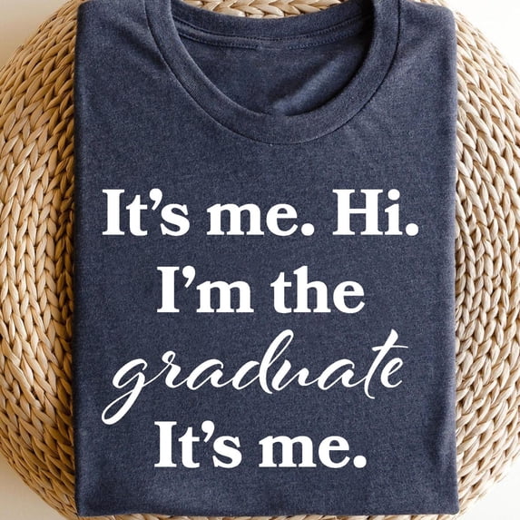 Sam Soft Graduation Shirts Class Of 2024 TShirt I'm The Graduate It's Me , I'm The Graduate It's Me , Graduation ShirtsFull Size S-5XL