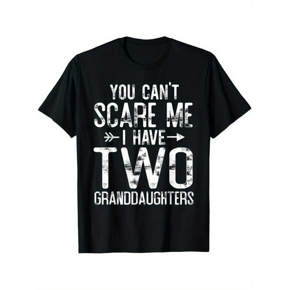 Sam Soft Grandpa T-Shirt - "You Can'T Scare Me, I Have Two Granddaughters" - 1 Unisex Cotton Tee, Full size S-5XL