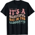 thumbnail image 1 of Sam Soft Groovy It'S A Beautiful Day In The Laborhood Labor Delivery T-Shirt, 1 of 5