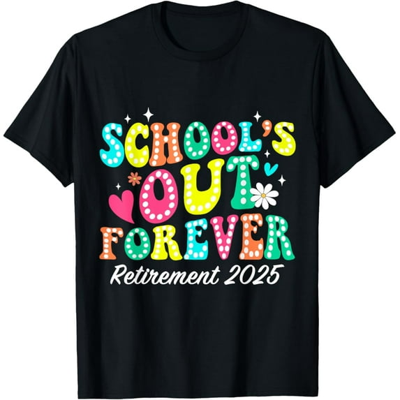 Sam Soft Groovy School's Out Forever Retirement 2025 Retired Teacher T-Shirt Full Size S-5XL